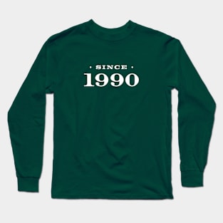 Since 1990 Long Sleeve T-Shirt